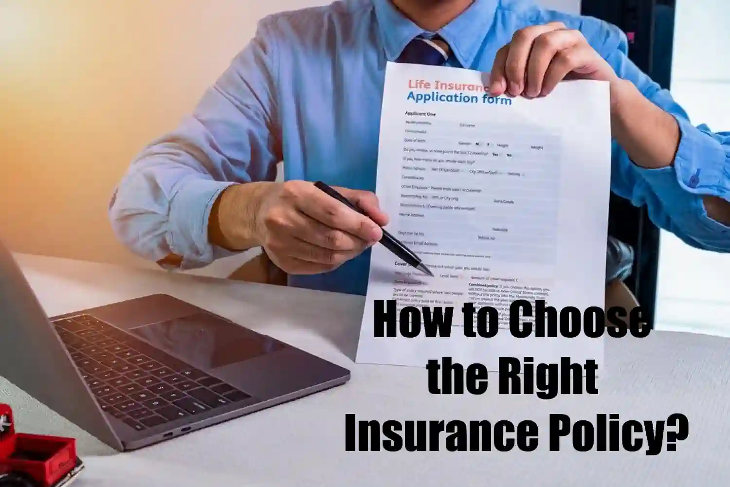 How to Choose the Right Insurance Policy?