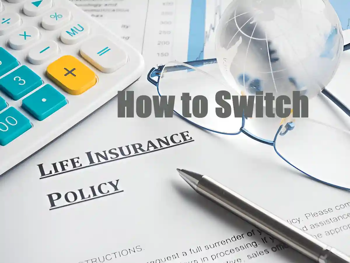 How to Switch Life Insurance Without Penalties