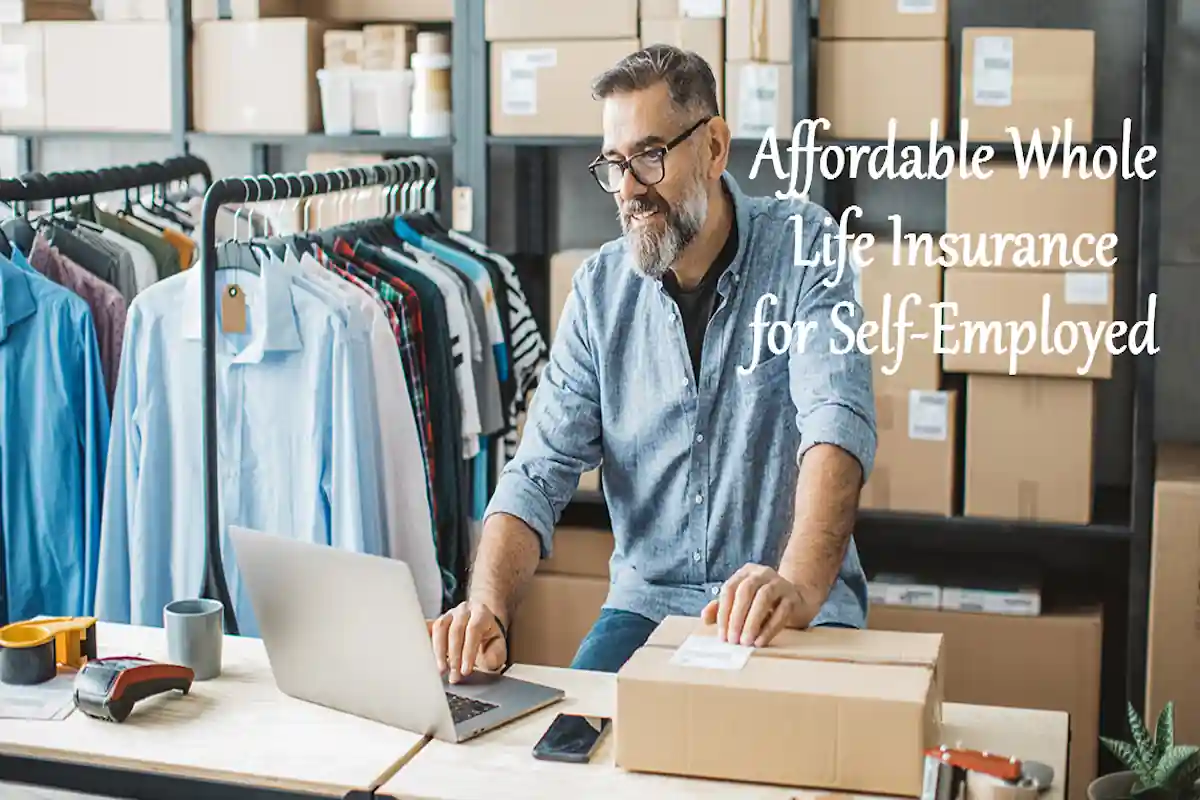 Affordable Whole Life Insurance for Self-Employed