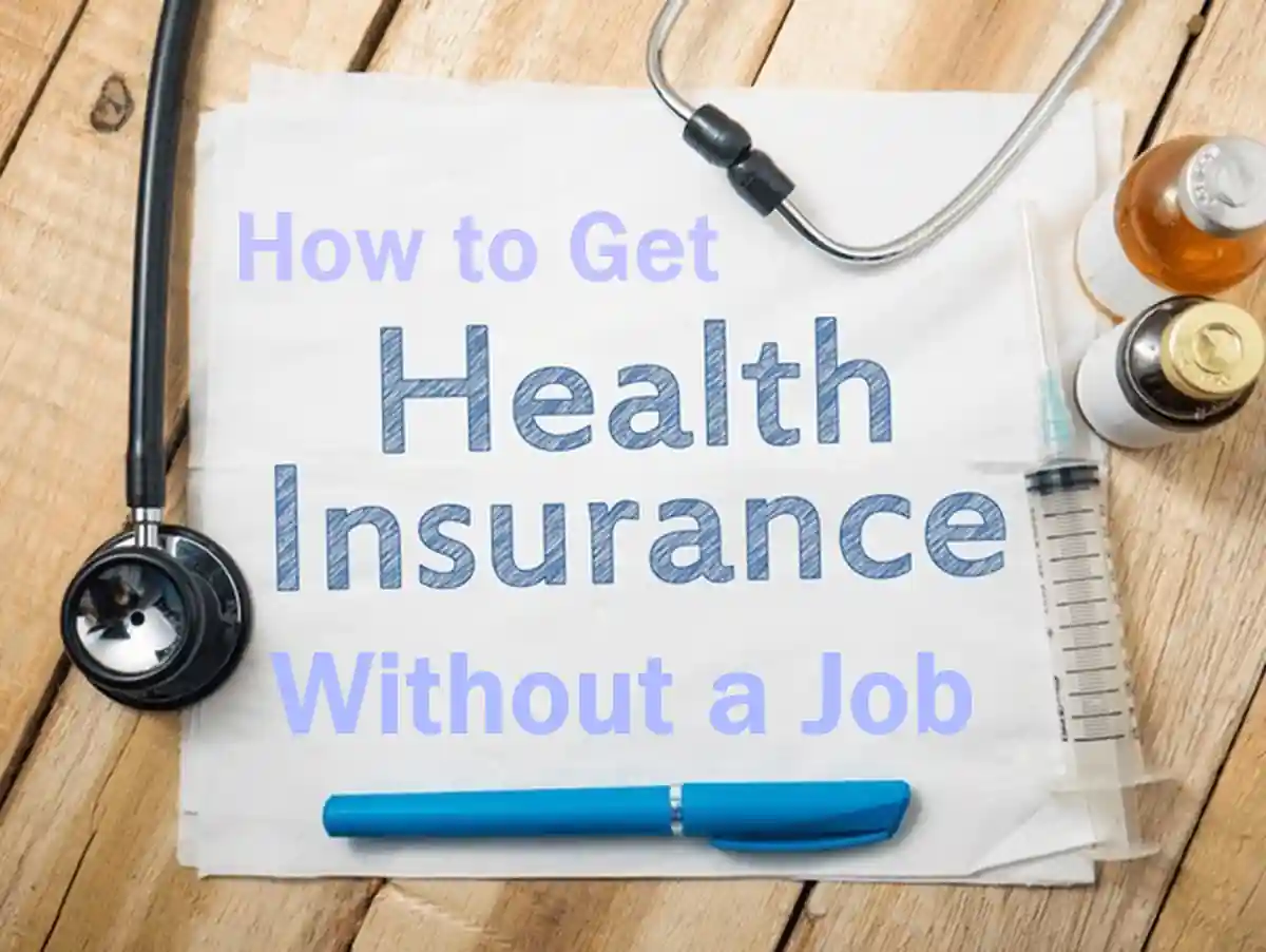 How to Get Health Insurance Without a Job: Complete Guide 2025