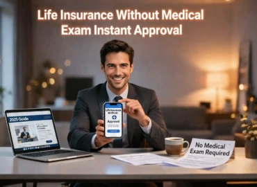 Life Insurance Without Medical Exam Instant Approval: Complete 2025 Guide